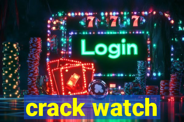 crack watch